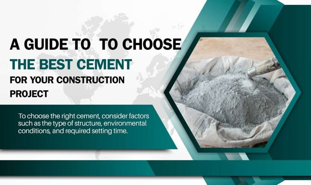 How Do You choose the Best Cement for a Construction Project?