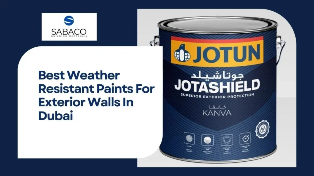 Best weather resistant paints for exterior walls in Dubai
